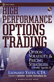 бесплатно читать книгу High Performance Options Trading. Option Volatility and Pricing Strategies w/website автора Leonard Yates