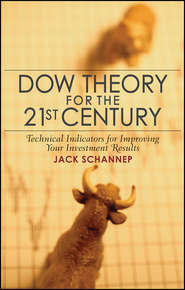 бесплатно читать книгу Dow Theory for the 21st Century. Technical Indicators for Improving Your Investment Results автора Jack Schannep