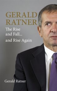 бесплатно читать книгу Gerald Ratner. The Rise and Fall...and Rise Again автора Gerald Ratner
