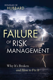 бесплатно читать книгу The Failure of Risk Management. Why It's Broken and How to Fix It автора Douglas Hubbard