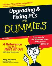 бесплатно читать книгу Upgrading and Fixing PCs For Dummies автора Andy Rathbone