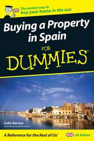 бесплатно читать книгу Buying a Property in Spain For Dummies автора Colin Barrow