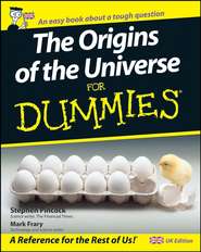 бесплатно читать книгу The Origins of the Universe for Dummies автора Stephen Pincock