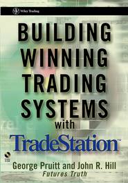 бесплатно читать книгу Building Winning Trading Systems with TradeStation автора George Pruitt
