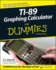 бесплатно читать книгу TI-89 Graphing Calculator For Dummies автора C. Edwards