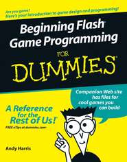 бесплатно читать книгу Beginning Flash Game Programming For Dummies автора Andy Harris