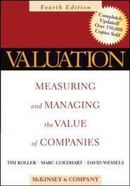 бесплатно читать книгу Valuation. Measuring and Managing the Value of Companies автора 