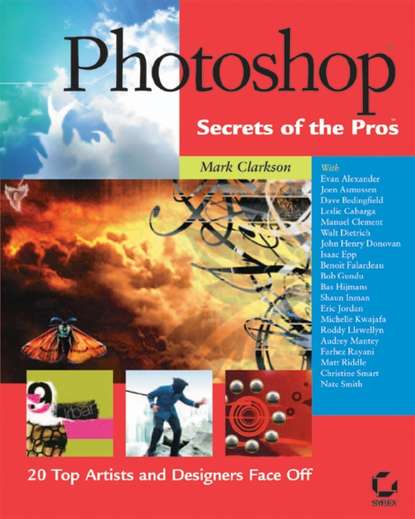 Photoshop Secrets of the Pros. 20 Top Artists and Designers Face Off