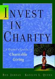 бесплатно читать книгу Invest in Charity. A Donor's Guide to Charitable Giving автора Ron Jordan