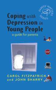 бесплатно читать книгу Coping with Depression in Young People. A Guide for Parents автора Carol Fitzpatrick