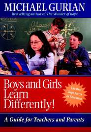 бесплатно читать книгу Boys and Girls Learn Differently!. A Guide for Teachers and Parents автора Michael Gurian