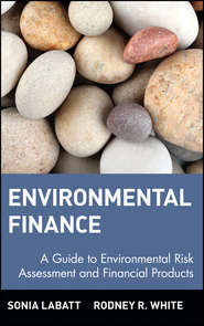 бесплатно читать книгу Environmental Finance. A Guide to Environmental Risk Assessment and Financial Products автора Sonia Labatt