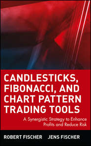 бесплатно читать книгу Candlesticks, Fibonacci, and Chart Pattern Trading Tools. A Synergistic Strategy to Enhance Profits and Reduce Risk автора Robert Fischer
