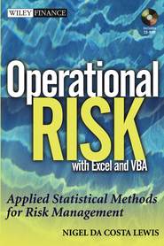 бесплатно читать книгу Operational Risk with Excel and VBA. Applied Statistical Methods for Risk Management, + Website автора Nigel Lewis