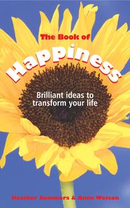 бесплатно читать книгу The Book of Happiness. Brilliant Ideas to Transform Your Life автора Anne Watson