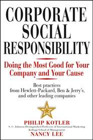 бесплатно читать книгу Corporate Social Responsibility. Doing the Most Good for Your Company and Your Cause автора Philip Kotler