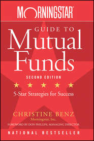 бесплатно читать книгу Morningstar Guide to Mutual Funds. Five-Star Strategies for Success автора Christine Benz