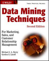 бесплатно читать книгу Data Mining Techniques. For Marketing, Sales, and Customer Relationship Management автора Gordon Linoff