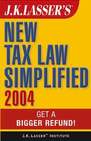 бесплатно читать книгу J.K. Lasser's New Tax Law Simplified 2004. Get a Bigger Refund автора J.K. Institute