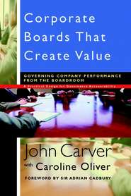 бесплатно читать книгу Corporate Boards That Create Value. Governing Company Performance from the Boardroom автора Caroline Oliver