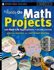 бесплатно читать книгу Hands-On Math Projects With Real-Life Applications. Grades 6-12 автора Gary Muschla