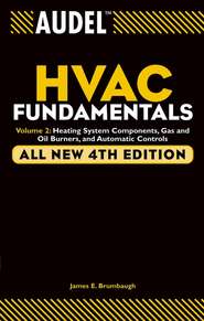 бесплатно читать книгу Audel HVAC Fundamentals, Volume 2. Heating System Components, Gas and Oil Burners, and Automatic Controls автора James Brumbaugh