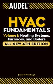 бесплатно читать книгу Audel HVAC Fundamentals, Volume 1. Heating Systems, Furnaces and Boilers автора James Brumbaugh