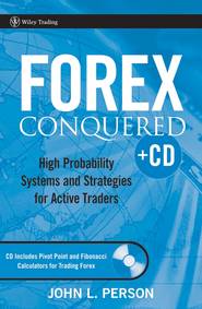 бесплатно читать книгу Forex Conquered. High Probability Systems and Strategies for Active Traders автора John Person