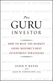 бесплатно читать книгу The Guru Investor. How to Beat the Market Using History's Best Investment Strategies автора Jack Forehand