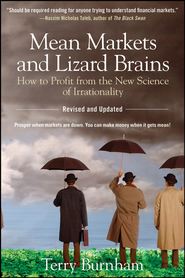 бесплатно читать книгу Mean Markets and Lizard Brains. How to Profit from the New Science of Irrationality автора Terry Burnham