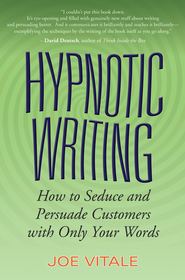 бесплатно читать книгу Hypnotic Writing. How to Seduce and Persuade Customers with Only Your Words автора Joe Vitale