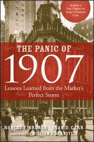 бесплатно читать книгу The Panic of 1907. Lessons Learned from the Market's Perfect Storm автора Sean Carr