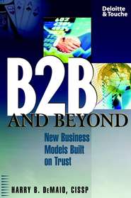 бесплатно читать книгу B2B and Beyond. New Business Models Built on Trust автора Harry B. DeMaio