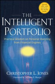 бесплатно читать книгу The Intelligent Portfolio. Practical Wisdom on Personal Investing from Financial Engines автора William Sharpe
