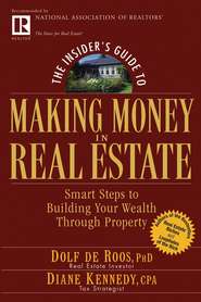 бесплатно читать книгу The Insider's Guide to Making Money in Real Estate. Smart Steps to Building Your Wealth Through Property автора Diane Kennedy