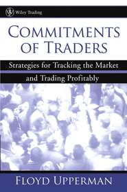 бесплатно читать книгу Commitments of Traders. Strategies for Tracking the Market and Trading Profitably автора Floyd Upperman