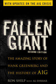 бесплатно читать книгу Fallen Giant. The Amazing Story of Hank Greenberg and the History of AIG автора Al Ehrbar