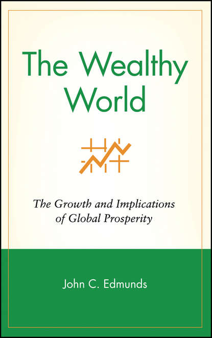 The Wealthy World. The Growth and Implications of Global Prosperity