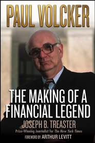 бесплатно читать книгу Paul Volcker. The Making of a Financial Legend автора Joseph Treaster