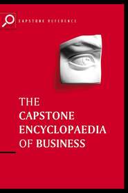 бесплатно читать книгу The Capstone Encyclopaedia of Business. The Most Up-To-Date and Accessible Guide to Business Ever автора Capstone 