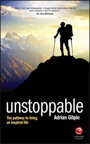 бесплатно читать книгу Unstoppable. The pathway to living an inspired life автора Adrian Gilpin