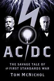 бесплатно читать книгу AC/DC. The Savage Tale of the First Standards War автора Tom McNichol