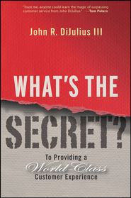 What's the Secret?. To Providing a World-Class Customer Experience