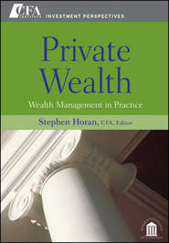 бесплатно читать книгу Private Wealth. Wealth Management In Practice автора Stephen Horan