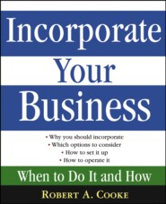 бесплатно читать книгу Incorporate Your Business. When To Do It And How автора Robert Cooke