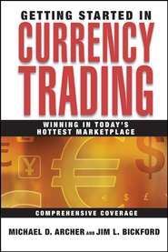 бесплатно читать книгу Getting Started in Currency Trading. Winning in Today's Hottest Marketplace автора Michael Archer