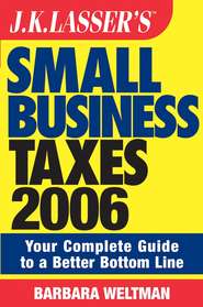бесплатно читать книгу JK Lasser's Small Business Taxes 2006. Your Complete Guide to a Better Bottom Line автора Barbara Weltman