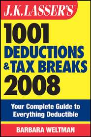 бесплатно читать книгу J.K. Lasser's 1001 Deductions and Tax Breaks 2008. Your Complete Guide to Everything Deductible автора Barbara Weltman