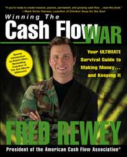 бесплатно читать книгу Winning the Cash Flow War. Your Ultimate Survival Guide to Making Money and Keeping It автора Fred Rewey