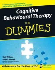 бесплатно читать книгу Cognitive Behavioural Therapy for Dummies автора Rob Willson